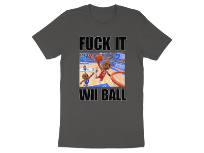 Graphic tee with "FUCK IT WII BALL" text and cartoon basketball players.