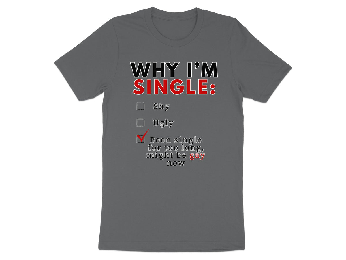 Gray t-shirt with "WHY I'M SINGLE:" and checkbox options.