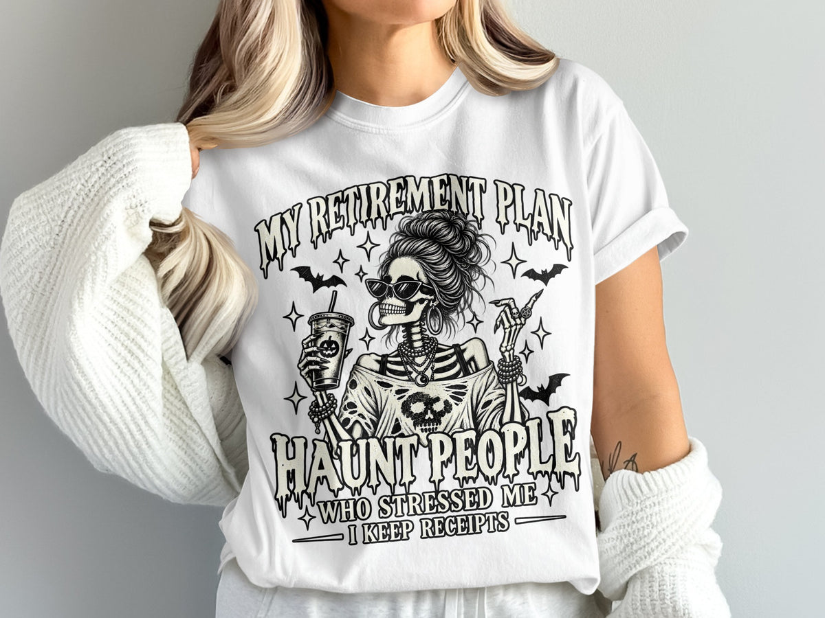 White t-shirt graphic: skeleton holding coffee cup, text "My retirement plan haunt people".