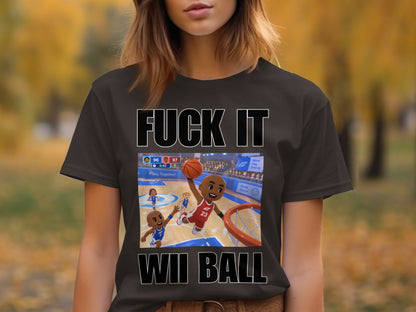 T-shirt with "FUCK IT Wii BALL" text and cartoon basketball game graphic.