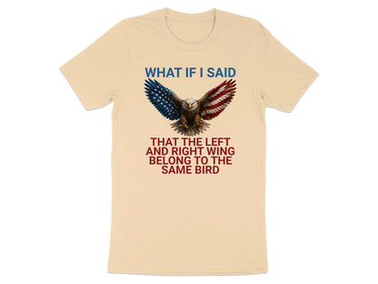 Beige t-shirt with eagle and text: "What if I said, That the left and right wing belong to the same bird."