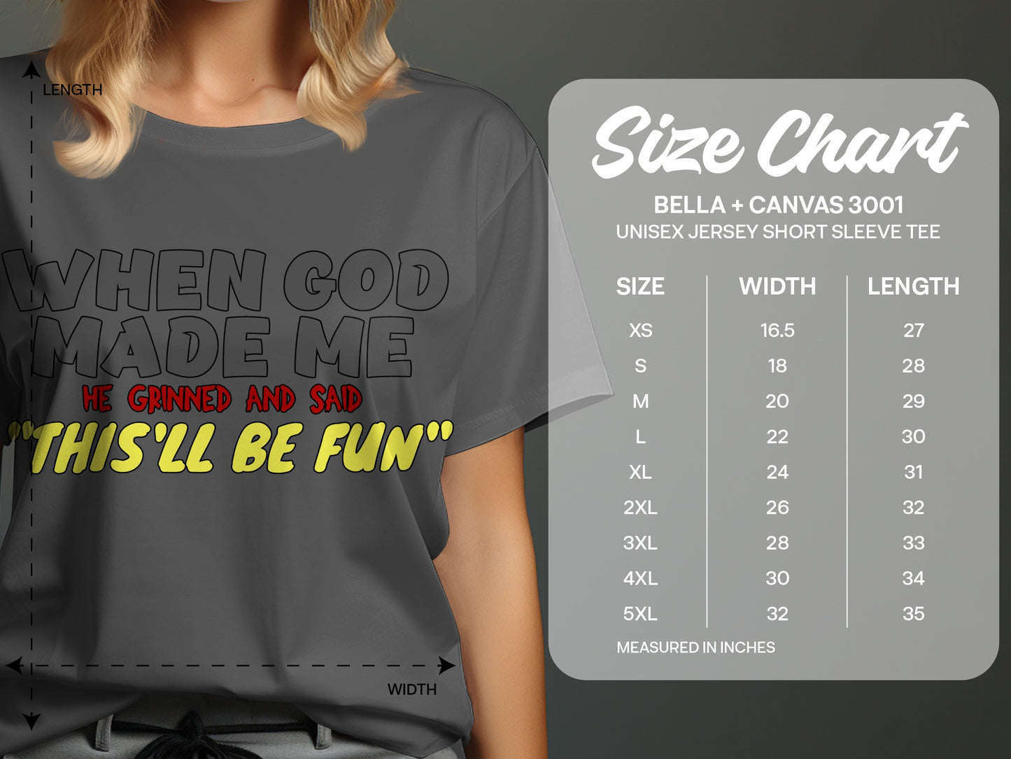 Dark gray t-shirt with text: "When God made me, he grinned and said 'This'll be fun'" and a size chart.