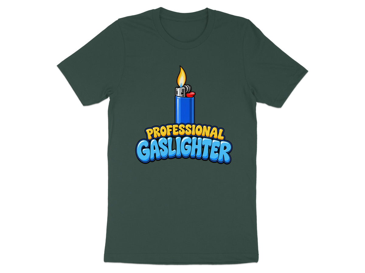 Dark green t-shirt with a cartoon gas lighter and the words "PROFESSIONAL GASLIGHTER".