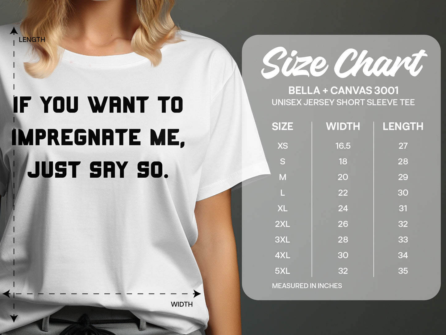 White tee with text "IF YOU WANT TO IMPREGNATE ME, JUST SAY SO." and size chart.