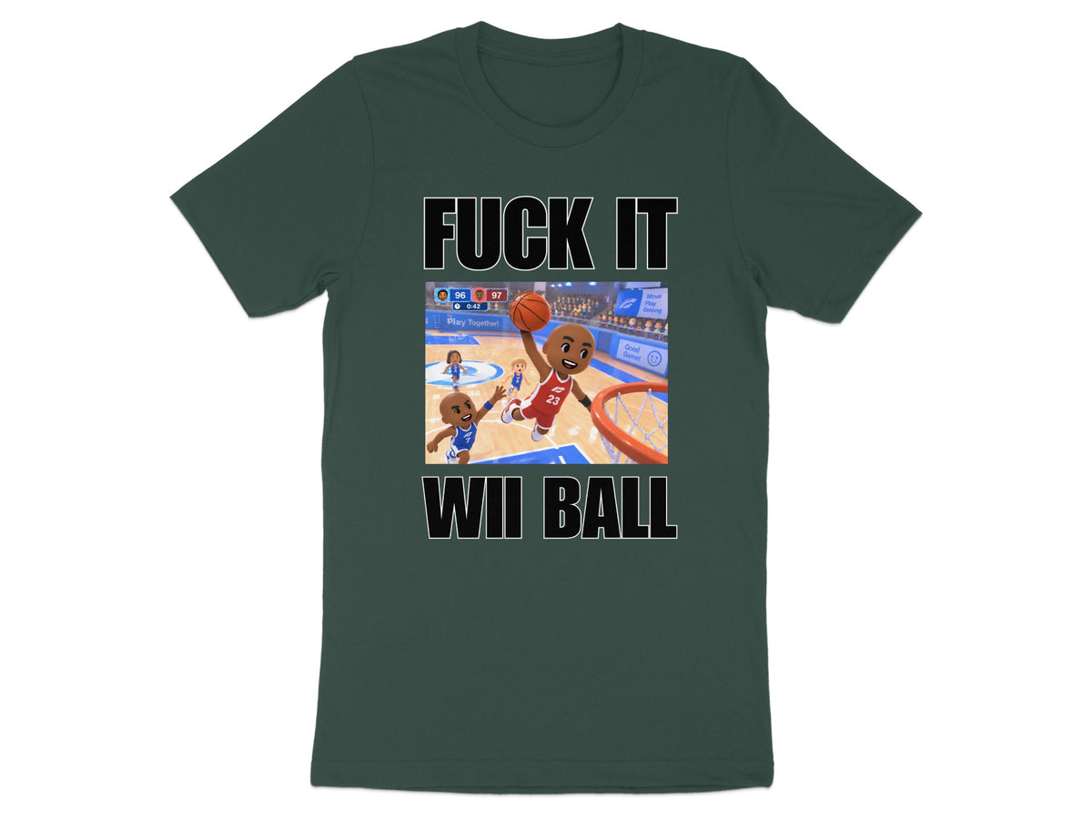 Shirt with "FUCK IT WII BALL" text and cartoon basketball players.