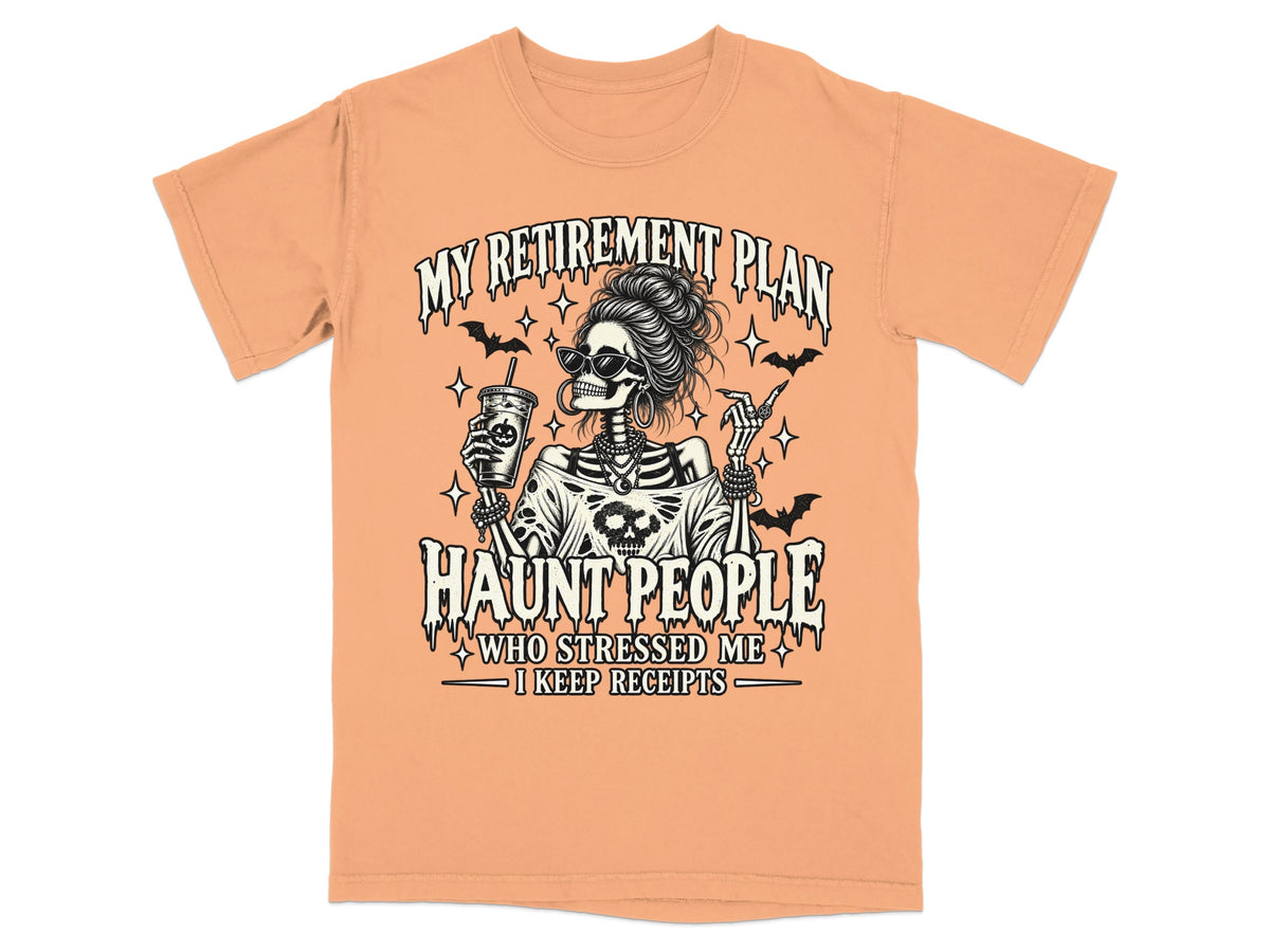 Orange t-shirt with skeleton graphic and text "My Retirement Plan Haunt People Who Stressed Me I Keep Receipts".