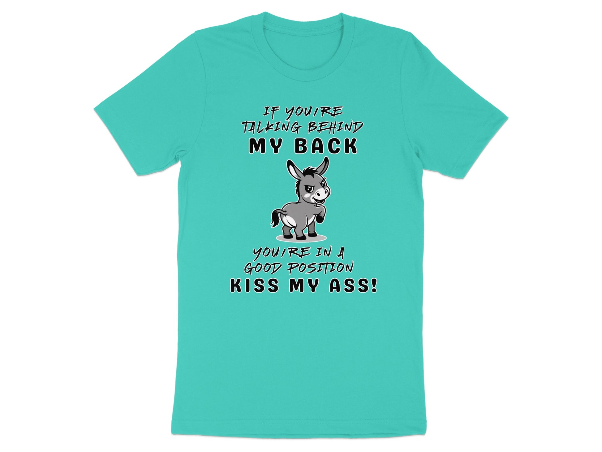 Teal t-shirt with cartoon donkey and text "Kiss My Ass!".