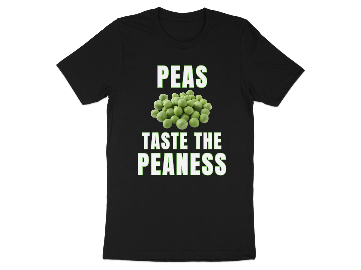 Black t-shirt with "PEAS TASTE THE PEANESS" and a pile of peas.