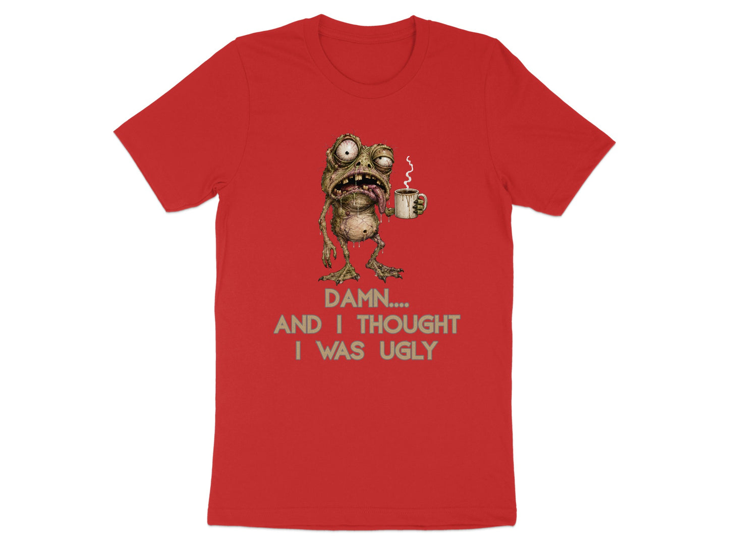 Red t-shirt with a grotesque frog holding a coffee cup and text reading "DAMN.... AND I THOUGHT I WAS UGLY".