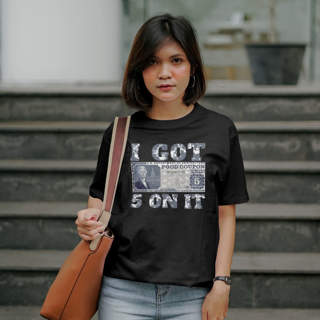 I got 5 on it tshirt