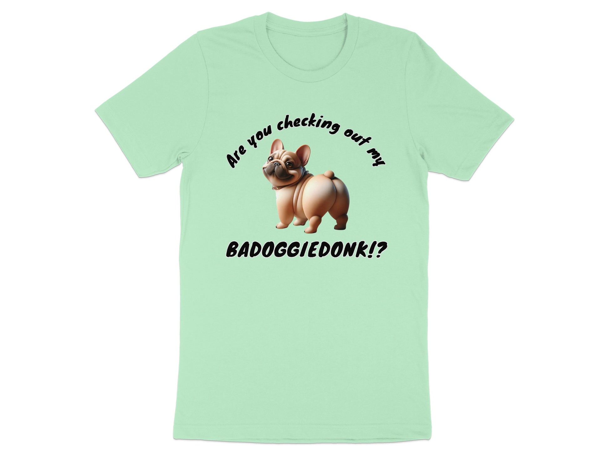 Pale green t-shirt with French bulldog graphic and text.