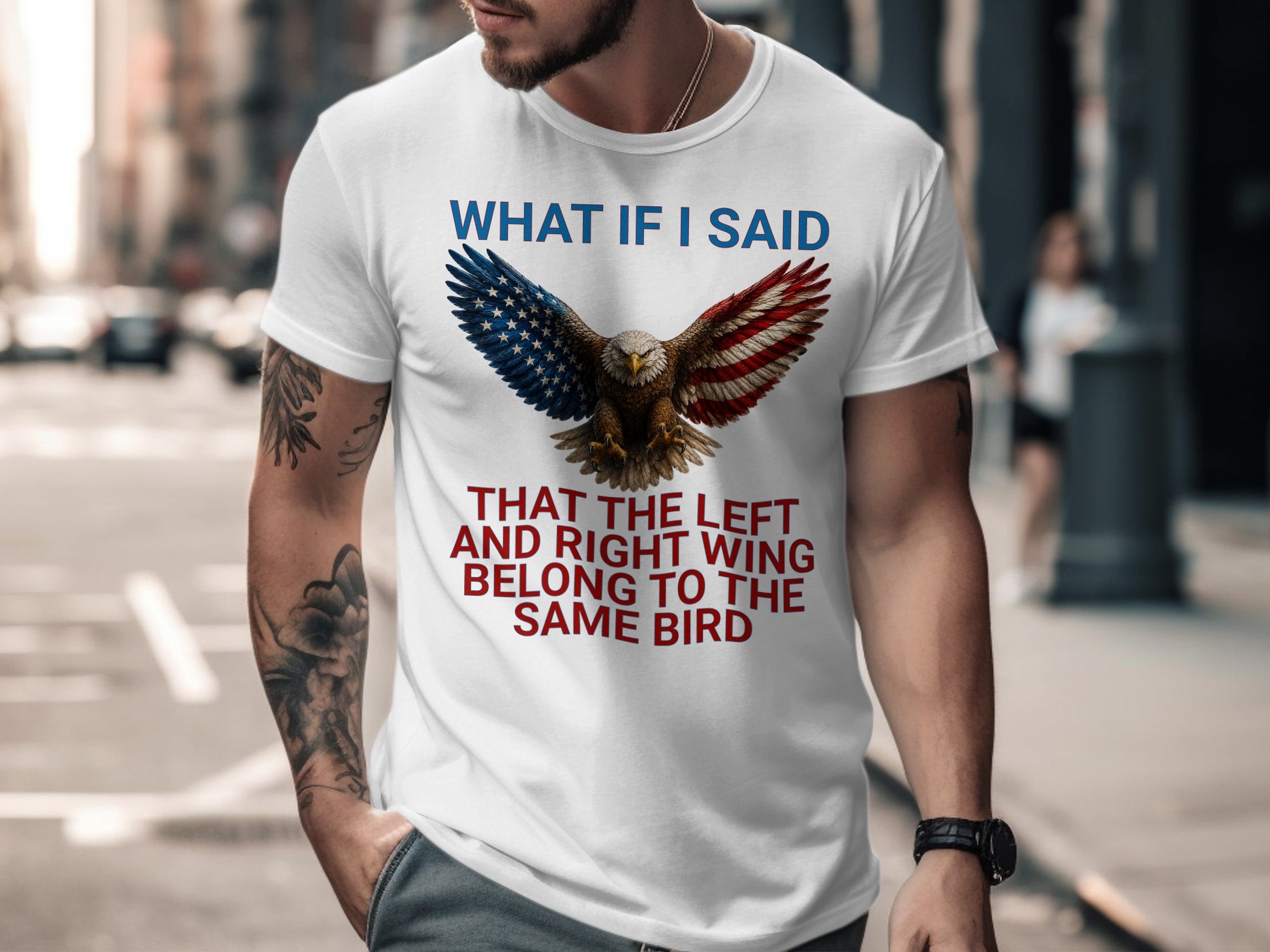 White t-shirt with eagle graphic and text: "What If I Said That The Left And Right Wing Belong To The Same Bird".