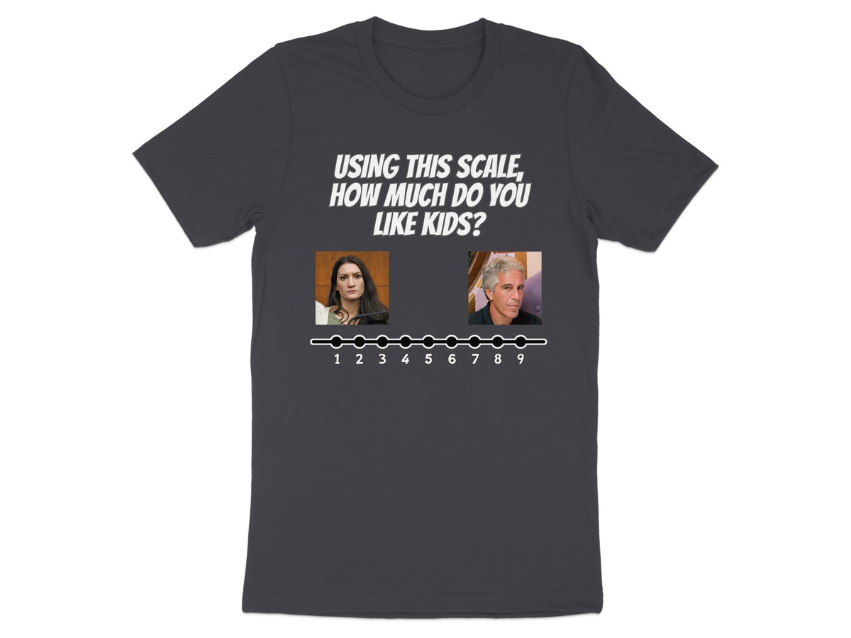 Dark grey t-shirt with "Using this scale, how much do you like kids?" and two portraits.