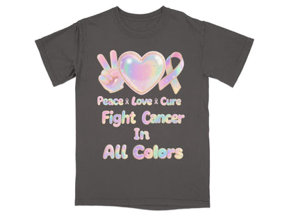 Peace Love Cure Fight Cancer All Colors T-shirt product