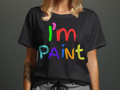Black t-shirt with "I'm PAINT" in colorful brushstroke letters.