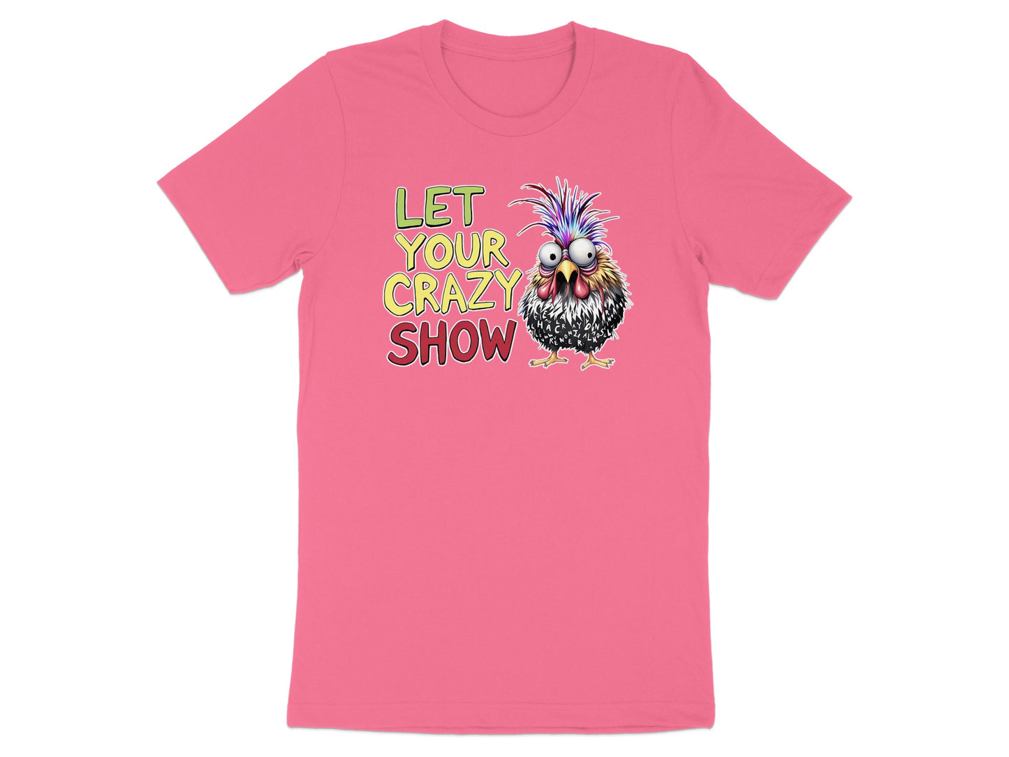 Pink t-shirt with "Let Your Crazy Show" text and cartoon chicken graphic.