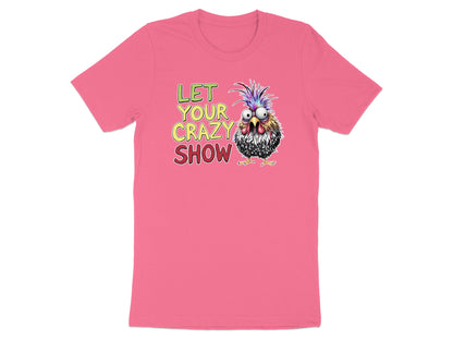 Pink t-shirt with "Let Your Crazy Show" text and cartoon chicken graphic.