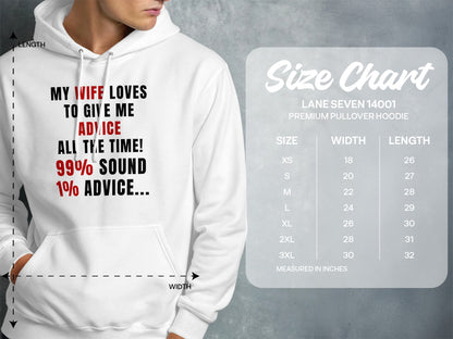 White hoodie with text "My wife loves to give me advice all the time! 99% sound 1% advice..." and size chart.