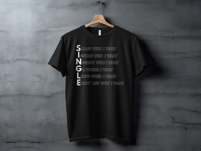 Black t-shirt with white text that spells "SINGLE" vertically with related phrases.