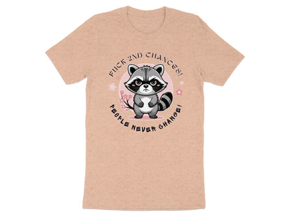 Raccoon graphic with text "Fuck 2nd Chances! People Never Change!" on a peach t-shirt.
