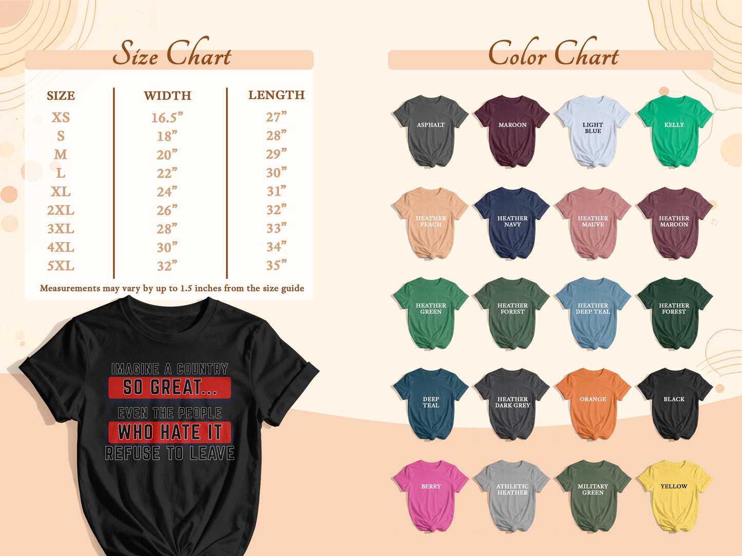 Size chart and color options for a t-shirt with text: "IMAGINE A COUNTRY SO GREAT... EVEN THE PEOPLE WHO HATE IT REFUSE TO LEAVE".