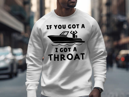 Funny Boating T-Shirt: If You Got a Boat, I Got a Throat Tee