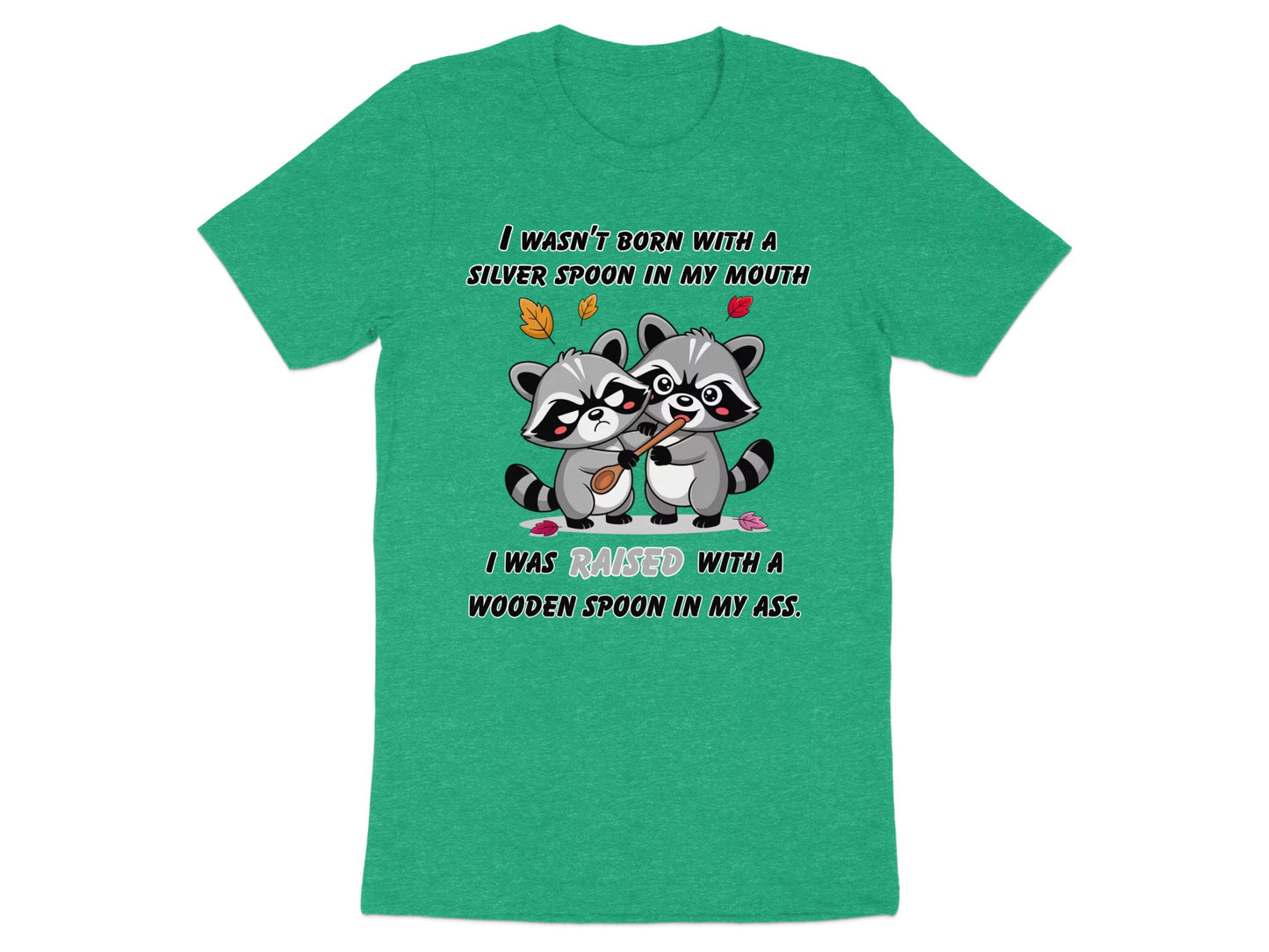 Two raccoons with text "I wasn't born with a silver spoon in my mouth."