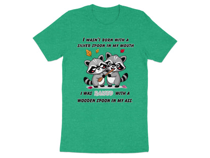 Two raccoons with text "I wasn't born with a silver spoon in my mouth."
