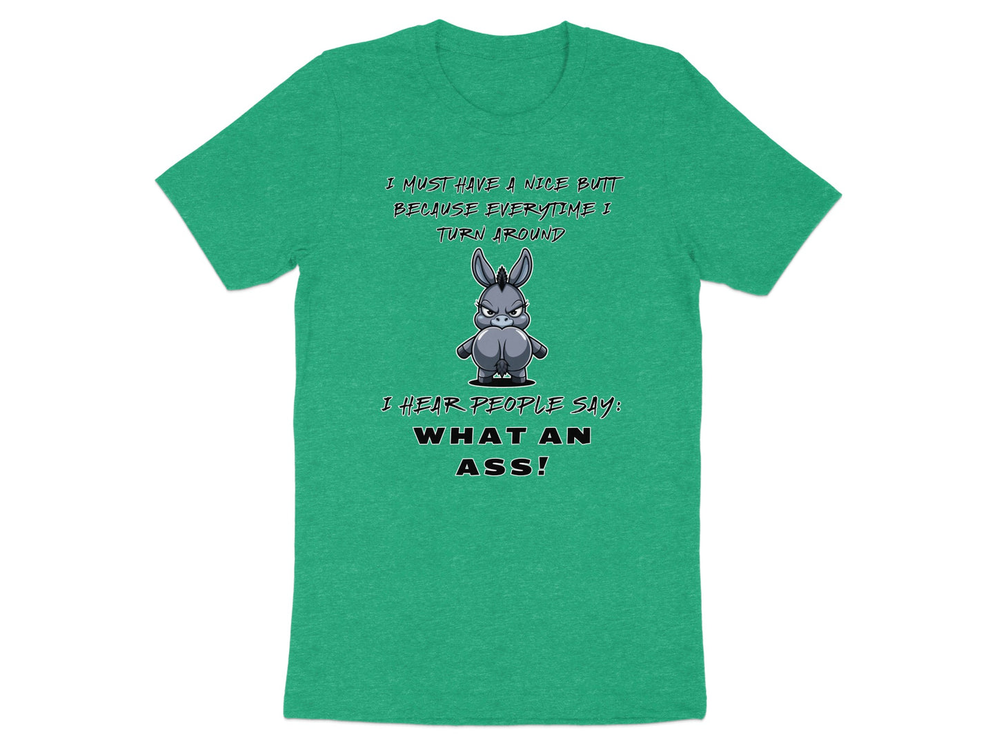 T-shirt with a cartoon donkey from behind and text about a nice butt.
