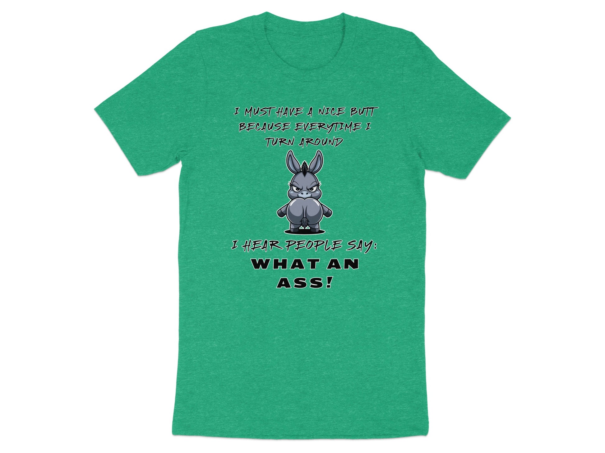 T-shirt with a cartoon donkey from behind and text about a nice butt.