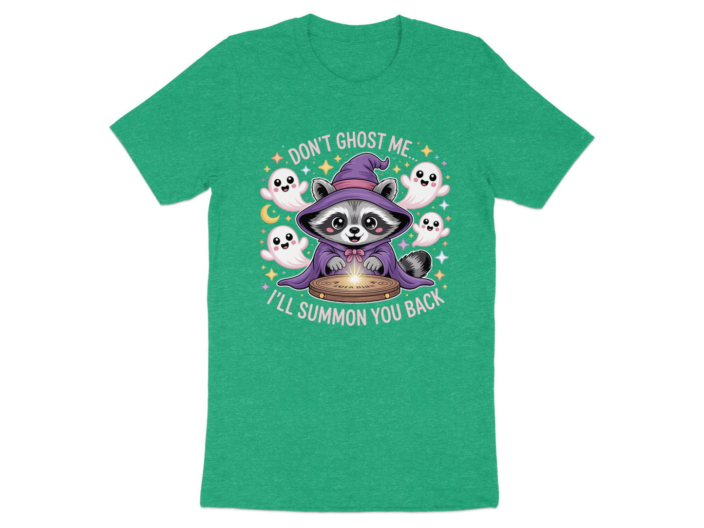 Cute raccoon in wizard hat with ghosts around says "Don't Ghost Me I'll Summon You Back".