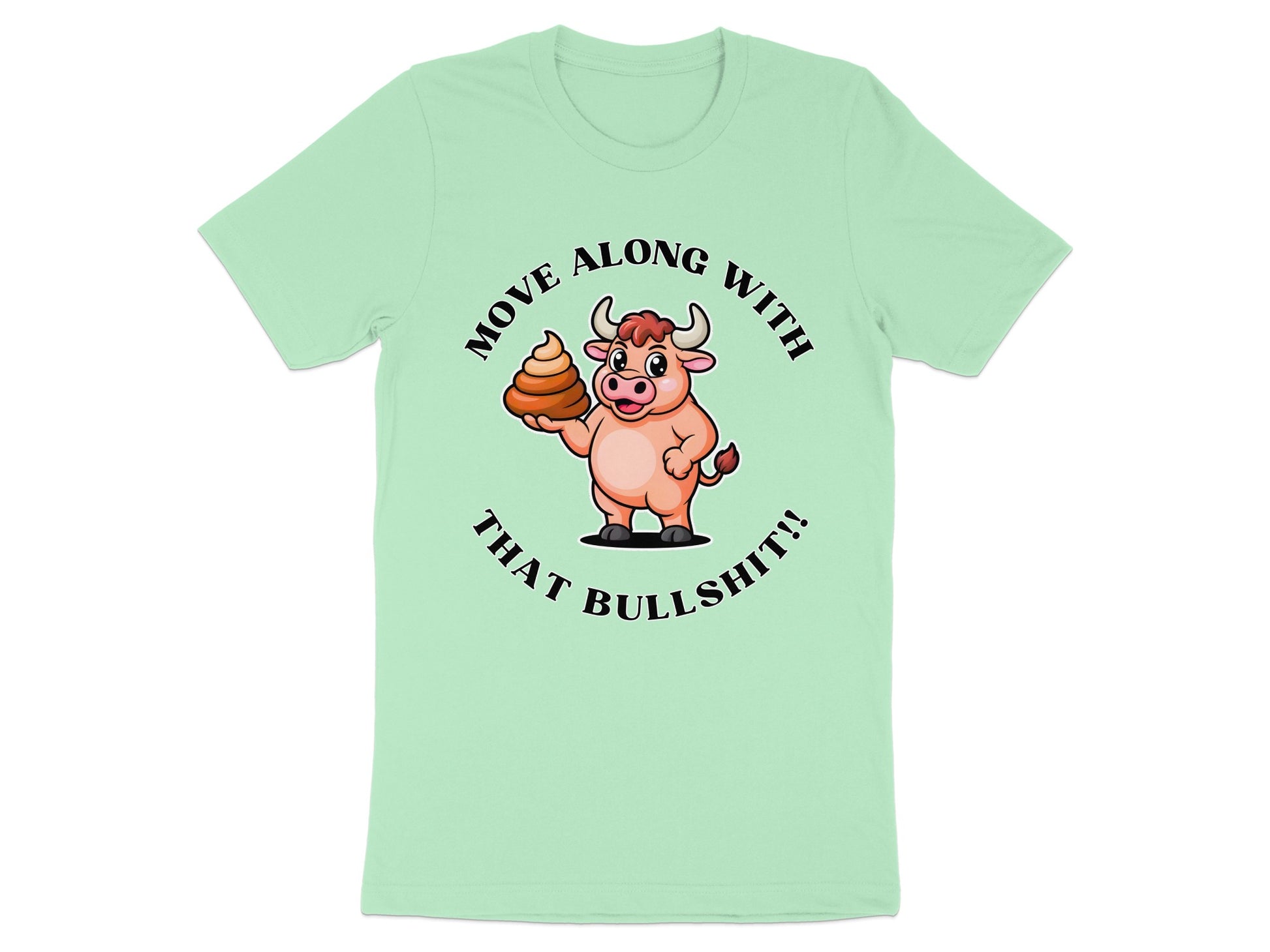 Pink bull holding pile of poop with text "MOVE ALONG WITH THAT BULLSHIT!!"