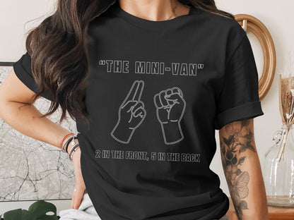 Black t-shirt with "THE MINI-VAN", hand signs, and "2 IN THE FRONT, 5 IN THE BACK" text.