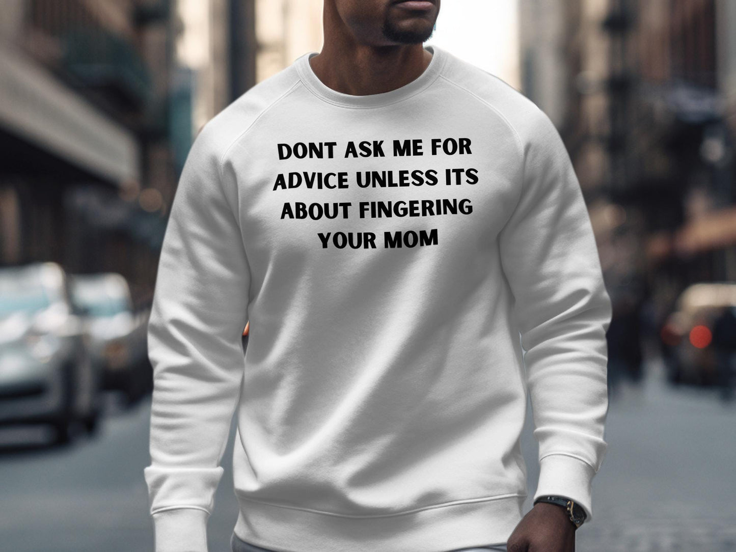 Sarcastic Advice T-Shirt: Offensive Humor, Gag Gift