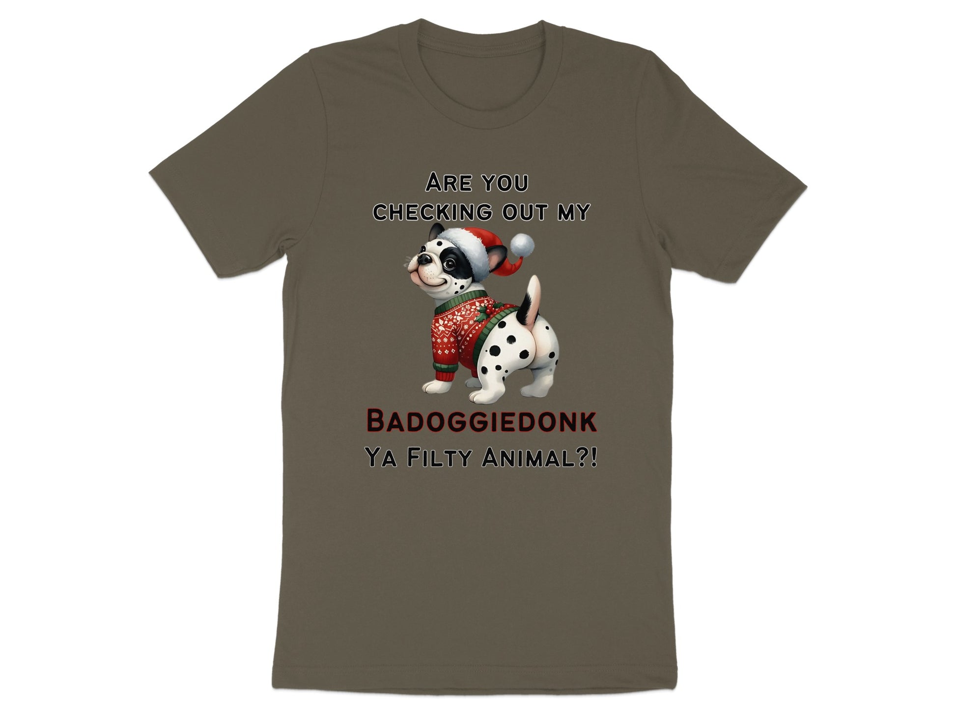 Dalmatian dog in Christmas sweater and hat with text "Are you checking out my BADOGGIEDONK YA FILTY ANIMAL?!".