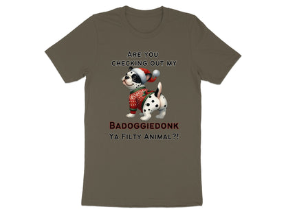 Dalmatian dog in Christmas sweater and hat with text "Are you checking out my BADOGGIEDONK YA FILTY ANIMAL?!".