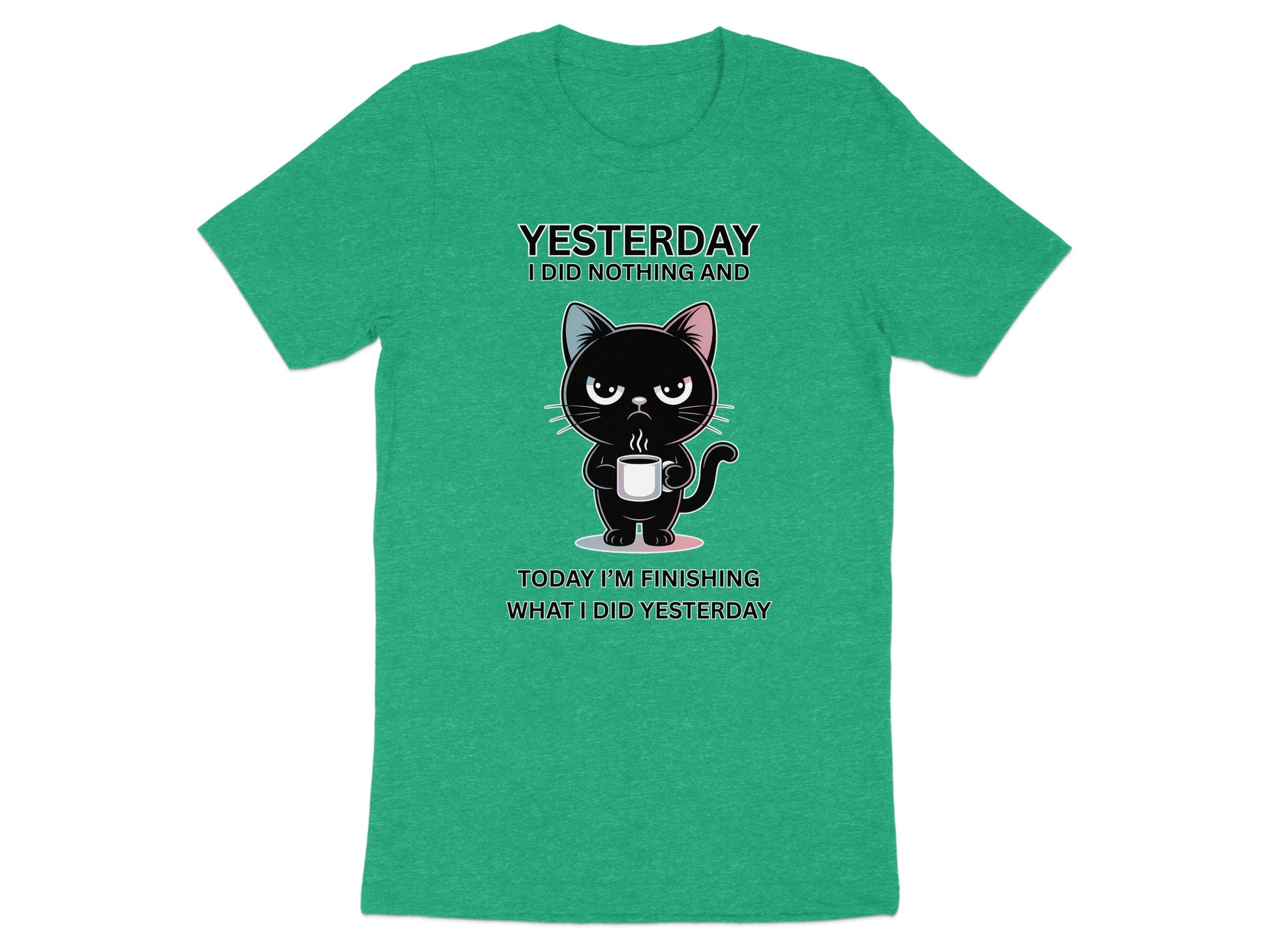 Black cat with coffee mug and text "Yesterday I did nothing and today I'm finishing what I did yesterday".
