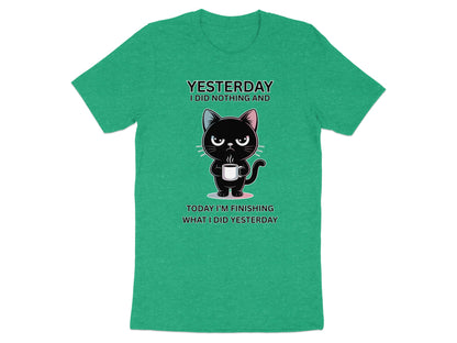 Black cat with coffee mug and text "Yesterday I did nothing and today I'm finishing what I did yesterday".
