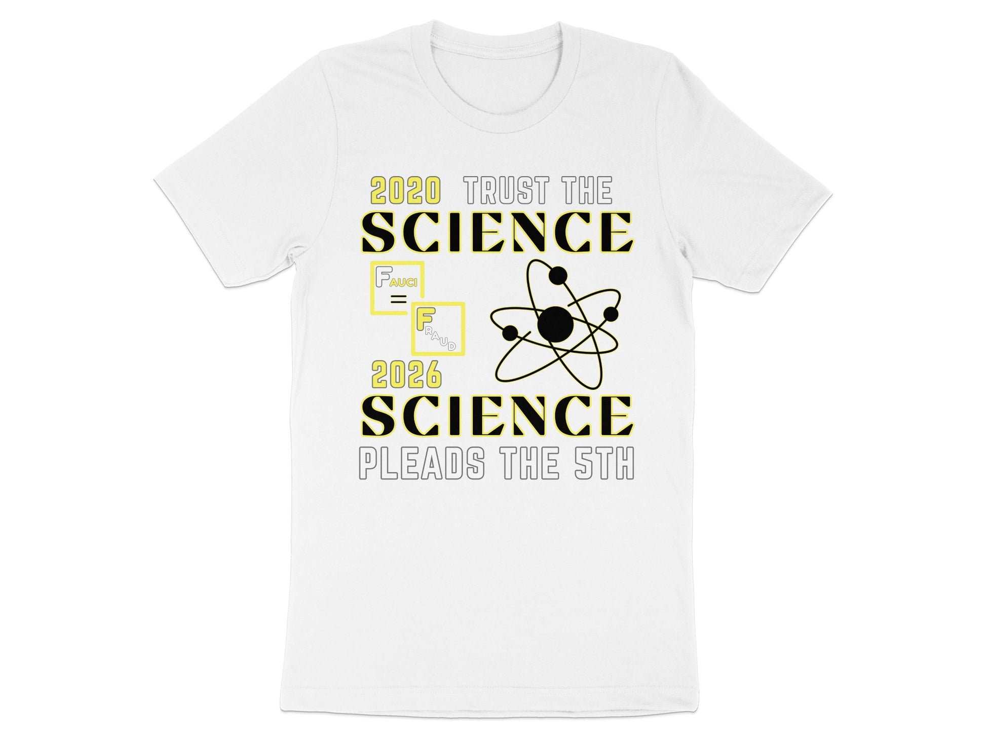 White t-shirt with text "2020 TRUST THE SCIENCE" and "2026 SCIENCE PLEADS THE 5TH".