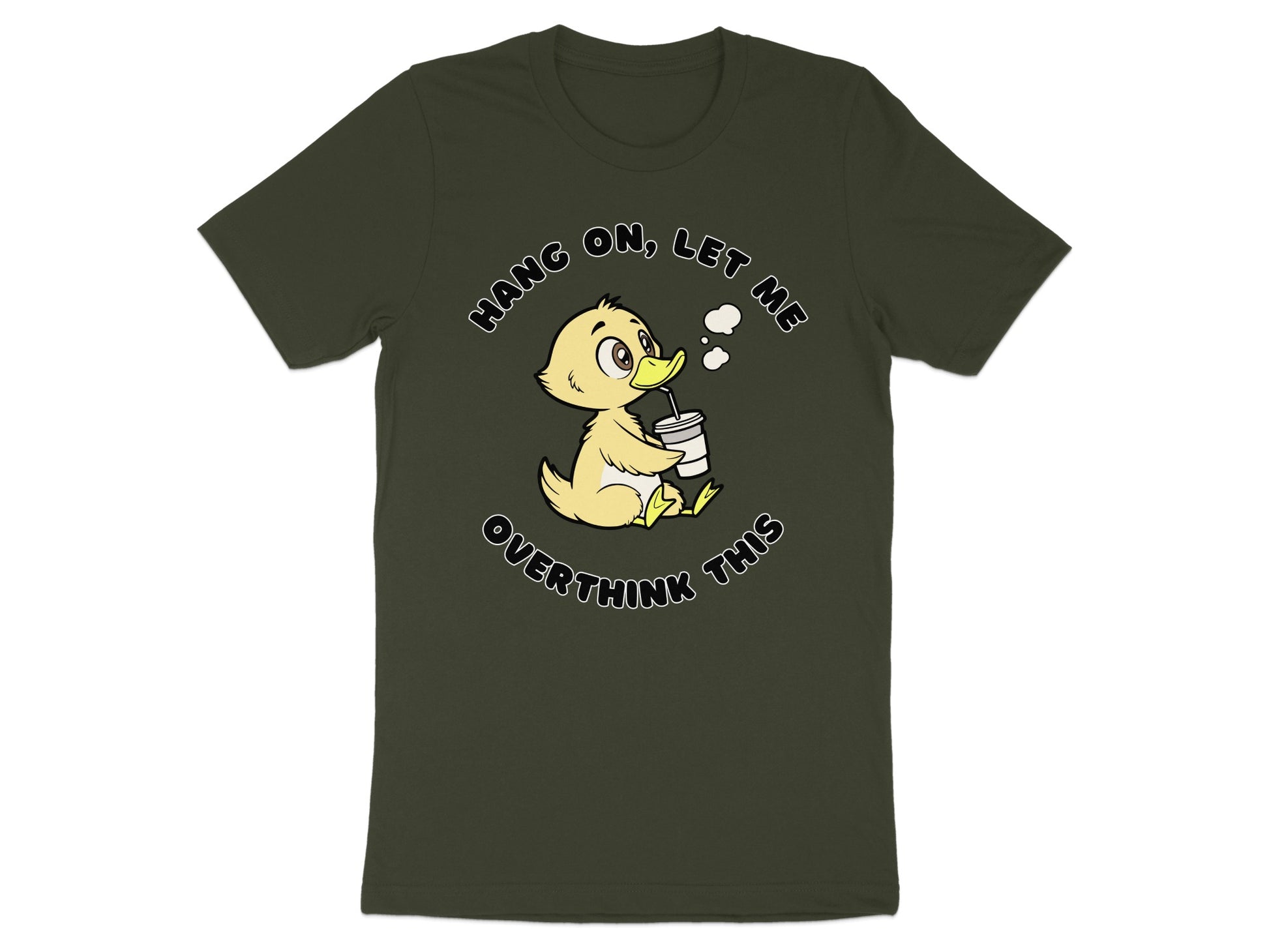 T-shirt with a cartoon duck drinking a beverage, text "HANG ON, LET ME OVERTHINK THIS".