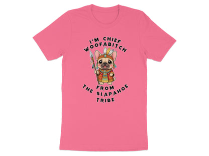 Pink t-shirt with cartoon dog graphic reading "I'm Chief Woofabitch The From Arapahoe Tribe."