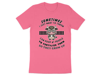 Pink t-shirt with angry cow graphic and text saying "Sometimes I just want to throw cow poop at people".
