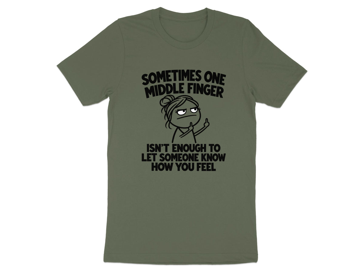 Green t-shirt with cartoon graphic and text: "Sometimes one middle finger isn't enough to let someone know how you feel."