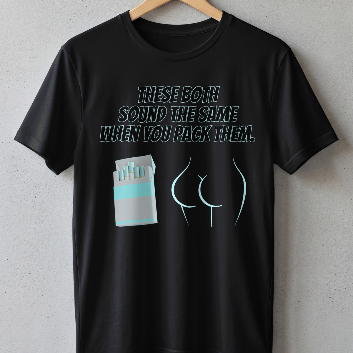 Black t-shirt with text and cartoon cigarette pack and buttocks graphic.
