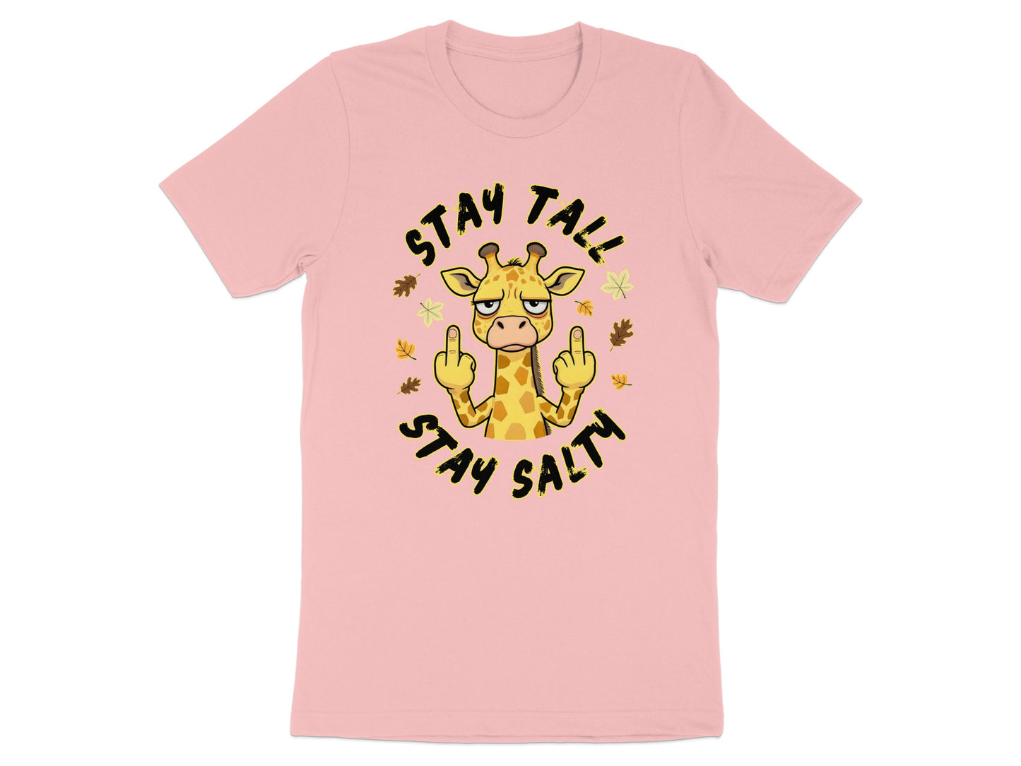 Pink t-shirt with a cartoon giraffe giving the middle finger and text "STAY TALL STAY SALTY".