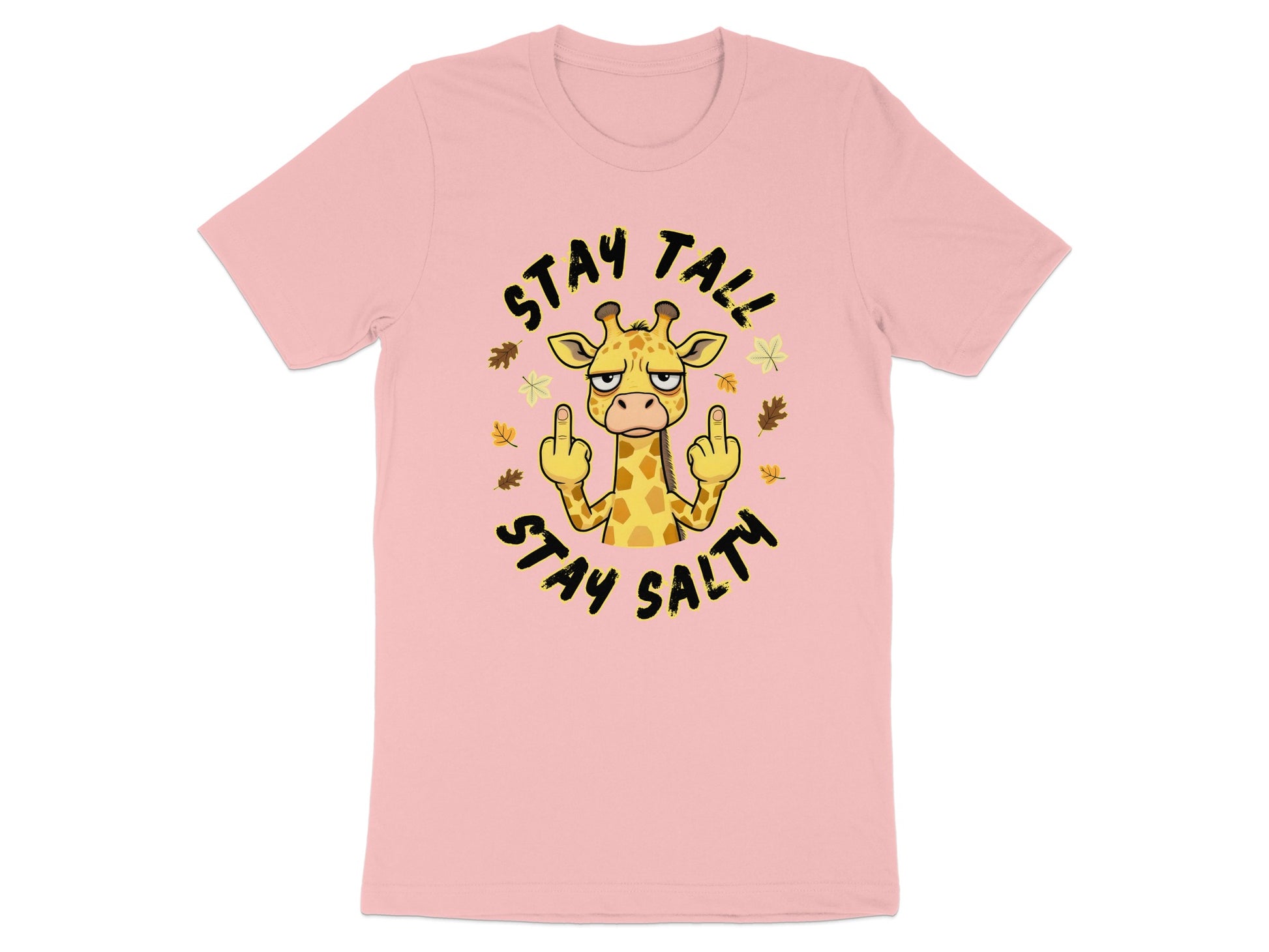Pink t-shirt with a cartoon giraffe giving the middle finger and text "STAY TALL STAY SALTY".
