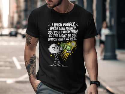 T-shirt with text "I wish people were like money" and cartoon character holding money.