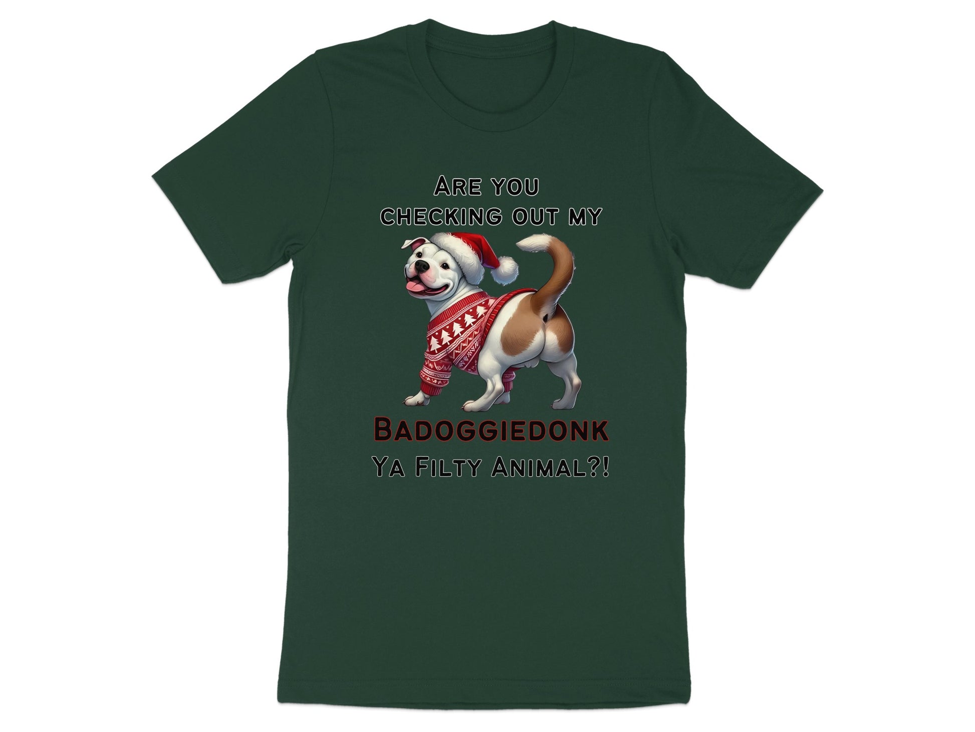 Dog in Santa hat and sweater with text "BADOGGIEDONK YA FILTY ANIMAL?!"