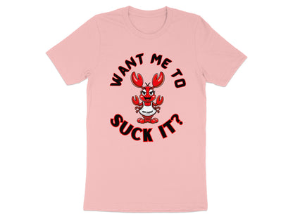 Pink t-shirt with cartoon lobster saying "WANT ME TO SUCK IT?"