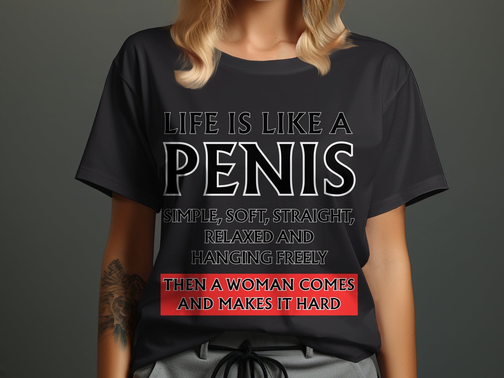 Black t-shirt with text "Life is like a penis. Simple, soft, straight, relaxed and hanging freely."
